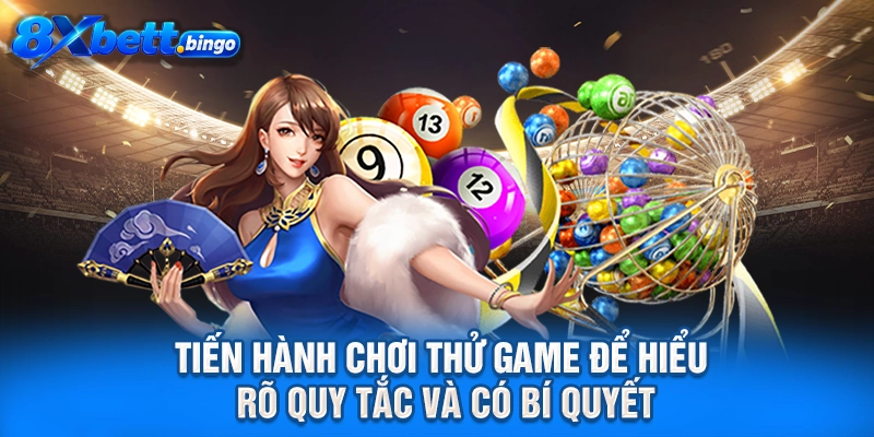 Tiến hành chơi thử game để hiểu rõ quy tắc và có bí quyết
